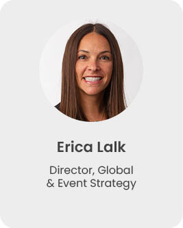 Erica Lalk, Director, Global & Event Strategy