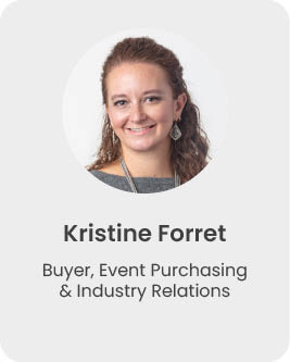Kristine Forret, Buyer, Event Purchasing & Industry Relations