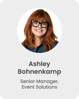 Ashley Bohnenkamp, Senior Manager, Event Solutions